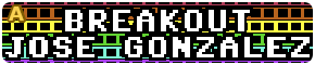 Jose Gonzalez's - Breakout